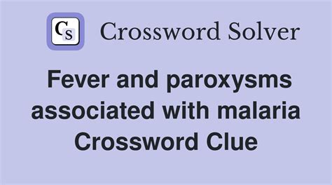 We found 20 possible solutions for this <strong>clue</strong>. . Malarial fever crossword clue